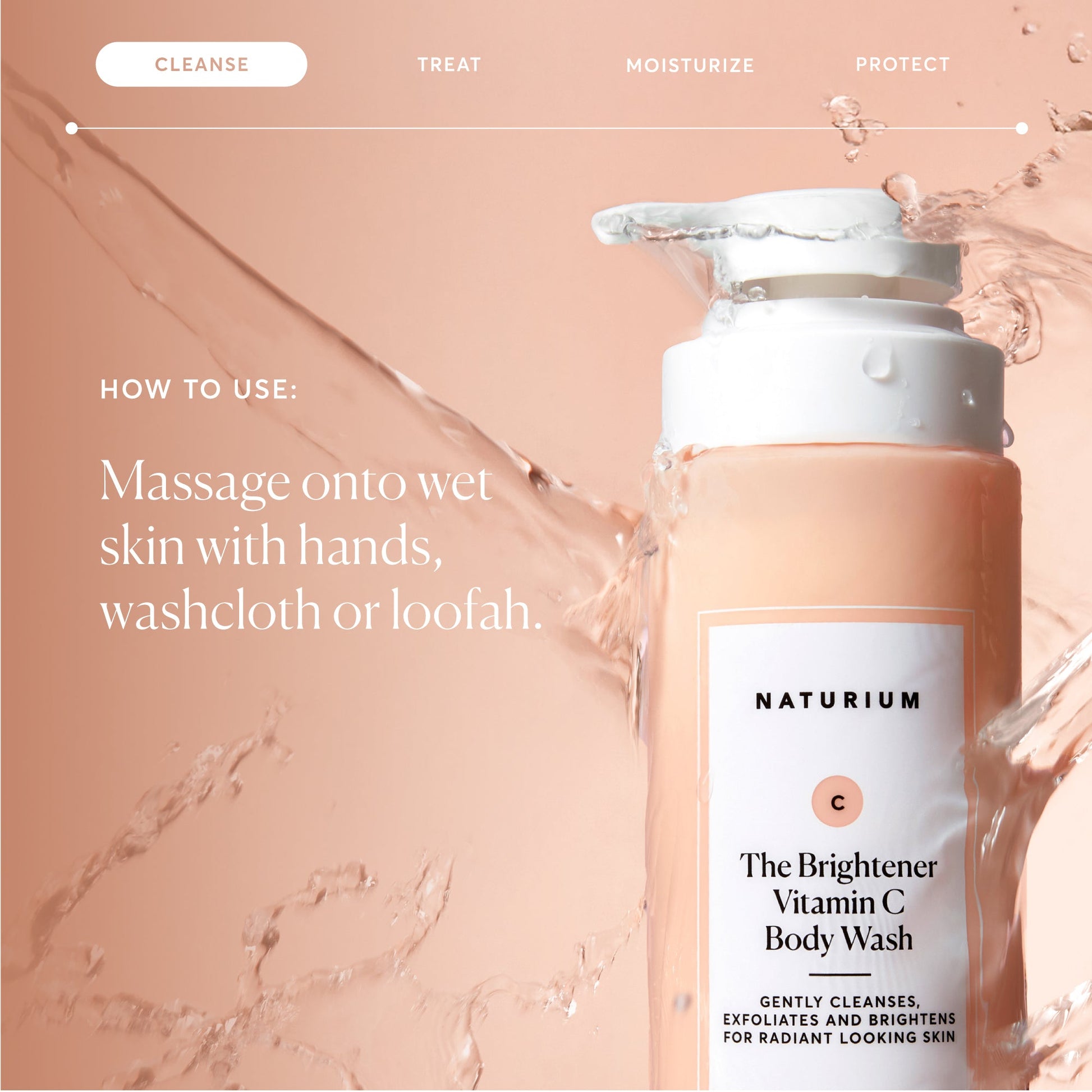 the-brightener-vitamin-c-brightening-body-wash-c1 NATR-40004-Alt-Images-The-Brightener-Vitamin-C-Brightening-Body-Wash-04.jpg